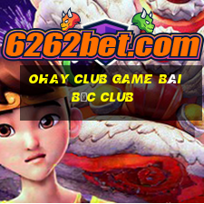 Ohay Club Game Bài Bốc Club