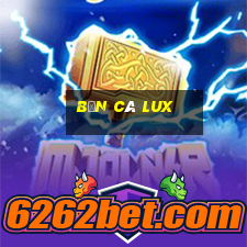 Bắn Cá Lux