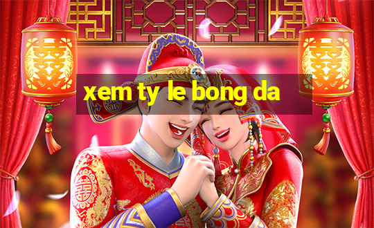 xem ty le bong da