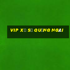 vip xổ số quảng ngãi