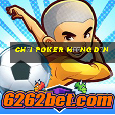 chơi poker hướng dẫn