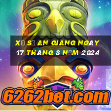 xổ số an giang ngày 17 tháng 8 năm 2024