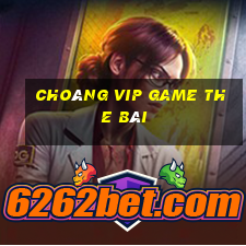 Choáng Vip Game The Bài