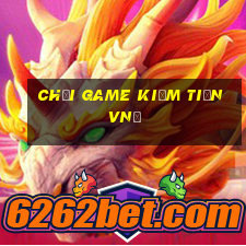 chơi game kiếm tiền vnđ