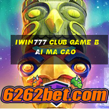 Iwin777 Club Game Bài Ma Cao