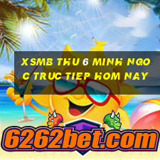 xsmb thu 6 minh ngoc truc tiep hom nay