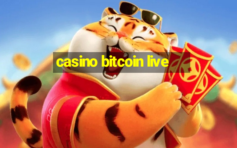 casino bitcoin live