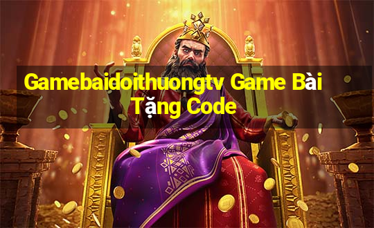 Gamebaidoithuongtv Game Bài Tặng Code