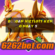 Dự Đoán vietlott KENO ngày 5