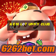 kem lót unny club