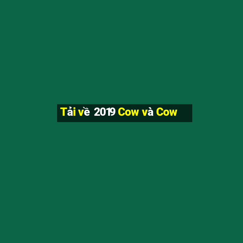 Tải về 2019 Cow và Cow