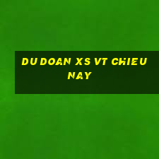 du doan xs vt chieu nay