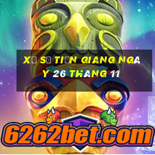 xổ số tiền giang ngày 26 tháng 11