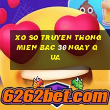 xo so truyen thong mien bac 30 ngay qua