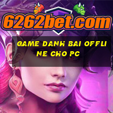 game danh bai offline cho pc