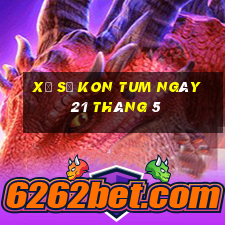 xổ số kon tum ngày 21 tháng 5