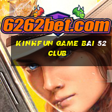 Kinhfun Game Bài 52 Club