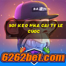 soi keo nha cai ty le cuoc