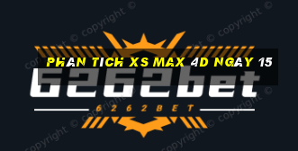 Phân tích XS Max 4D ngày 15