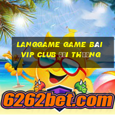 Langgame Game Bài Vip Club Đổi Thưởng