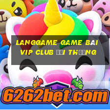 Langgame Game Bài Vip Club Đổi Thưởng