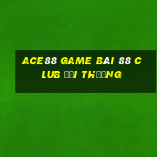 Ace88 Game Bài 88 Club Đổi Thưởng