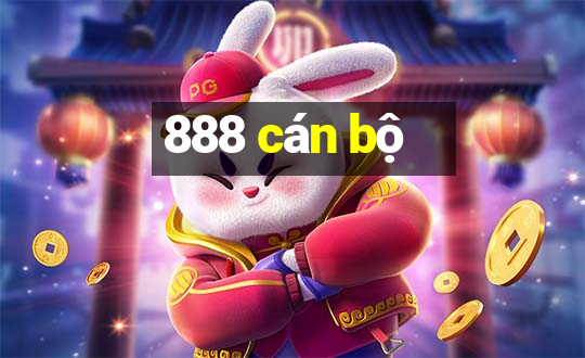 888 cán bộ