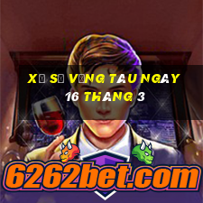 xổ số vũng tàu ngày 16 tháng 3