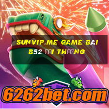 Sunvip.Me Game Bài B52 Đổi Thưởng