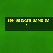 sun seeker game bài