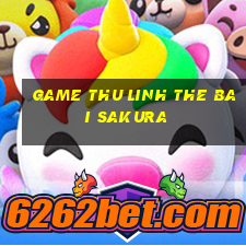 game thu linh the bai sakura