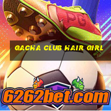 gacha club hair girl