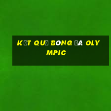 kết quả bóng đá olympic