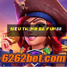 Siêu thắng ba Fun88