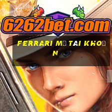 Ferrari mở tài khoản