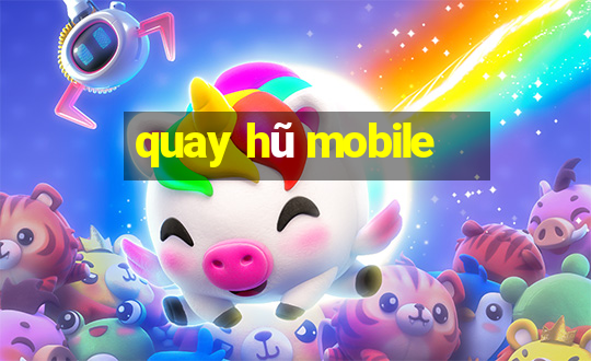 quay hũ mobile