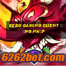 BEBO Gaming Client Đăng nhập