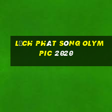 lịch phát sóng olympic 2020