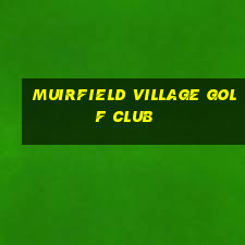 muirfield village golf club