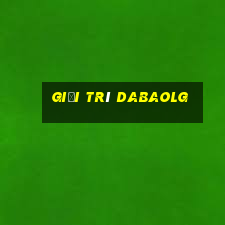 Giải trí dabaolg