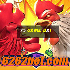 75 game bài