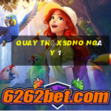 Quay thử XSDNO ngày 1