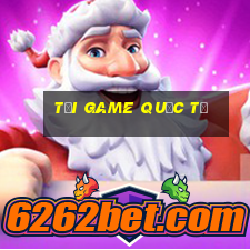 tải game quốc tế