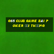 G65 Club Game Bài Poker Đổi Thưởng