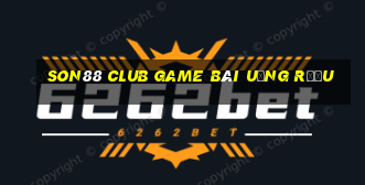 Son88 Club Game Bài Uống Rượu