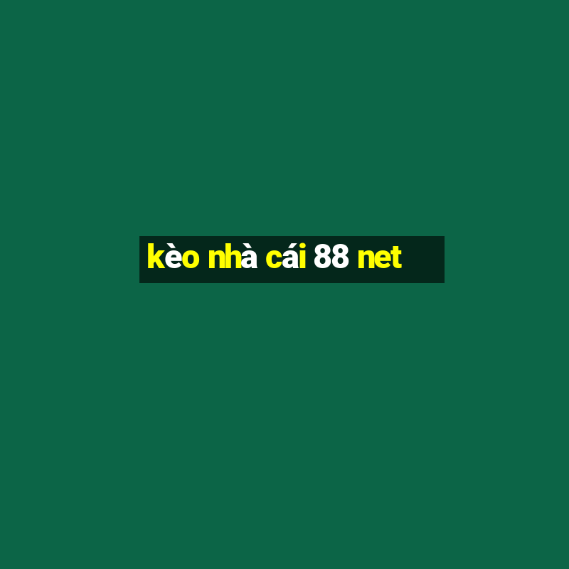 kèo nhà cái 88 net