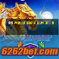 95 người chơi lớn xổ số