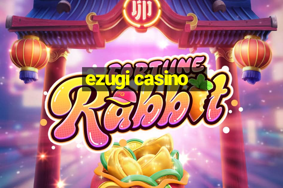 ezugi casino