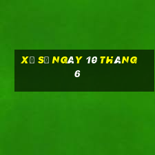 xổ số ngày 10 tháng 6