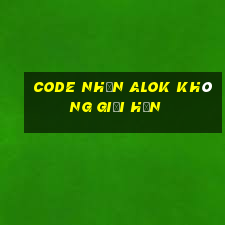 code nhận alok không giới hạn